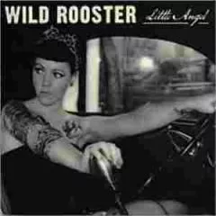Wild Rooster - Little Angel