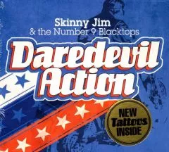 Skinny Jim & The Number 9 Blacktops - Daredevil Action