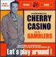 Cherry Casino & The Gamblers - Lets Play Around
