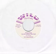 Dragtones, The - (Drag Drag) You're Going Too Fast