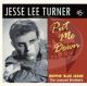 Jesse Lee Turner - Put Me Down