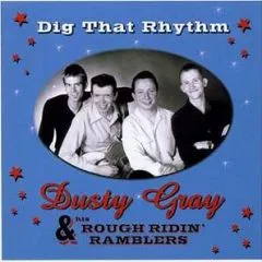 Dusty Gray & his Rough Ridin' Ramblers - Dig That Rhythm