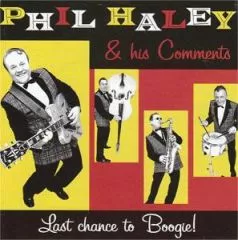 Phil Haley and his Comments - Last Chance To Boogie!