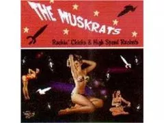 Muskrats - Rockin' Chicks & High Speed Rockets