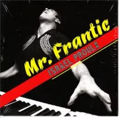 Israel Proulx - Mr. Frantic