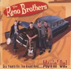 Reno Brothers - Six Years On The Road And … Movin' On!
