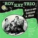 Roy Kay Trio - Rock-A-Way Lonesome Moon Roy Kay Trio - Rock-A-Way Lonesome Moon