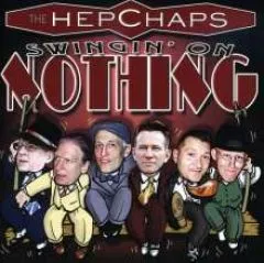 Hep Chaps, The - Swingin' On Nothing