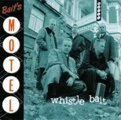 Whistle Bait - Bait's Motel