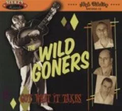 Wild Goners - Got What It Takes