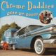 Chrome Daddies - Gear Up Daddy