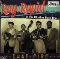 Roy Rapid & The Rhythm Rock Trio - That Fire
