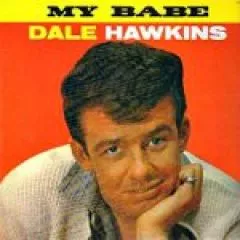 Dale Hawkins - My Babe