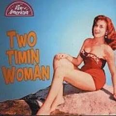 V/A - Two Timin' Woman