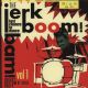 V/A - The Jerk Boom! Bam! Vol. 1 (Greasy Rhythmn Blues and Nasty Soul Party)