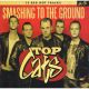 Top Cats - Smashing To The Ground Top Cats - Smashing To The Ground