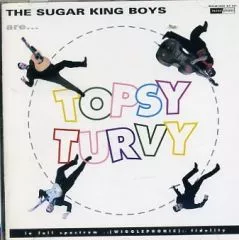 Sugar King Boys - Topsy Turvy