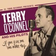 Terry O'Connel and his Pilots - If You Give Me One More Try