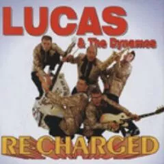 Lucas & The Dynamos - Re-Charged