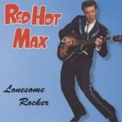 Red Hot Max - Lonesome Rocker
