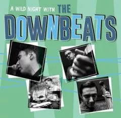Downbeats, The - A Wild Night With The