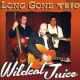 Long Gone Trio - Wildcat Juice Long Gone Trio - Wildcat Juice