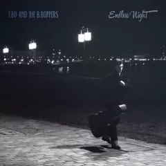 T. Bo and The B. Boppers - Endless Night