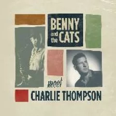 Benny and the Cats meet Charlie Thompson