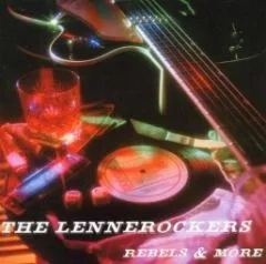 Lennerockers, The - Rebels & More