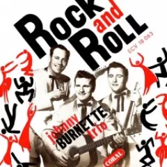 Johnny Burnette and his Rock 'n' Roll Trio - Rock and Roll