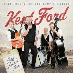 Kent Ford and The Hep Jump Stompers - Crazy Love In Town