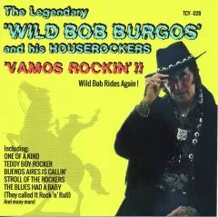 Wild Bob Burgos and his Houserockers - Vamos Rockin'!!