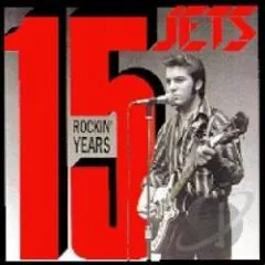 Jets - 15 Rockin' Years