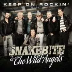 Snakebite & The Wild Angels - Keep On Rockin'