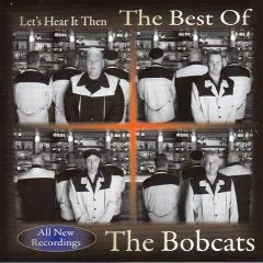 Bobcats, The - Let's Hear It Then (The Best Of)