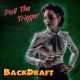 BackDraft - Pull The Trigger
