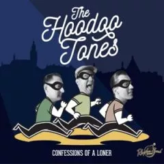 Hoodoo Tones, The - Confessions Of A Loner