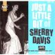 Sherry Davis - Just A Little Bit Of Sherry Davis - Just A Little Bit Of