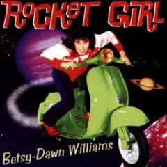 Betsy-Dawn Williams - Rocket Girl