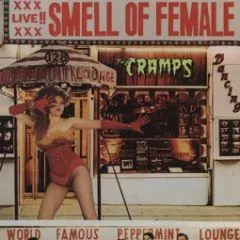 Cramps, The - Smell Of Female