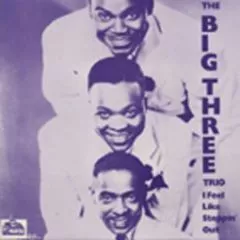 Big Three Trio, The - I Feel Like Steppin' Out