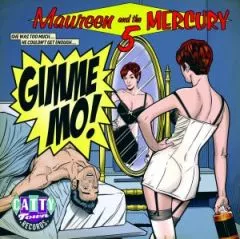 Maureen and The Mercury 5 - Gimme Mo!