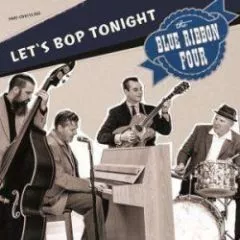 Blue Ribbon Four, The - Let's Bop Tonight