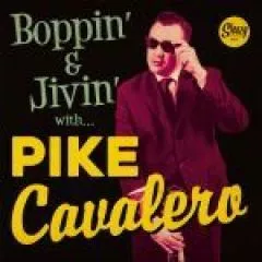 Pike Cavalero - Boppin' & Jivin' With