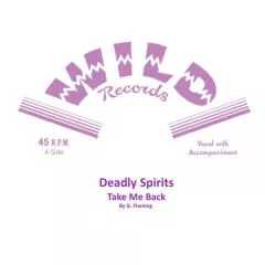Deadly Spirits - Take Me Back
