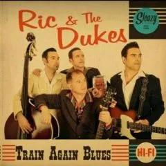 Ric & The Dukes - Train Again Blues