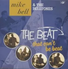 Mike Bell & The Belltones - The Beat That Can't Be Beat