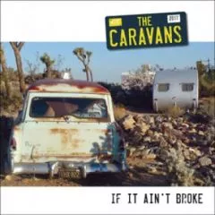 Caravans, The - If It Ain't Broke