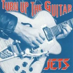 Jets, The - Turn Up The Guitar