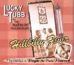 Lucky Tubb & The Modern Day Troubadours - Hillbilly Fever